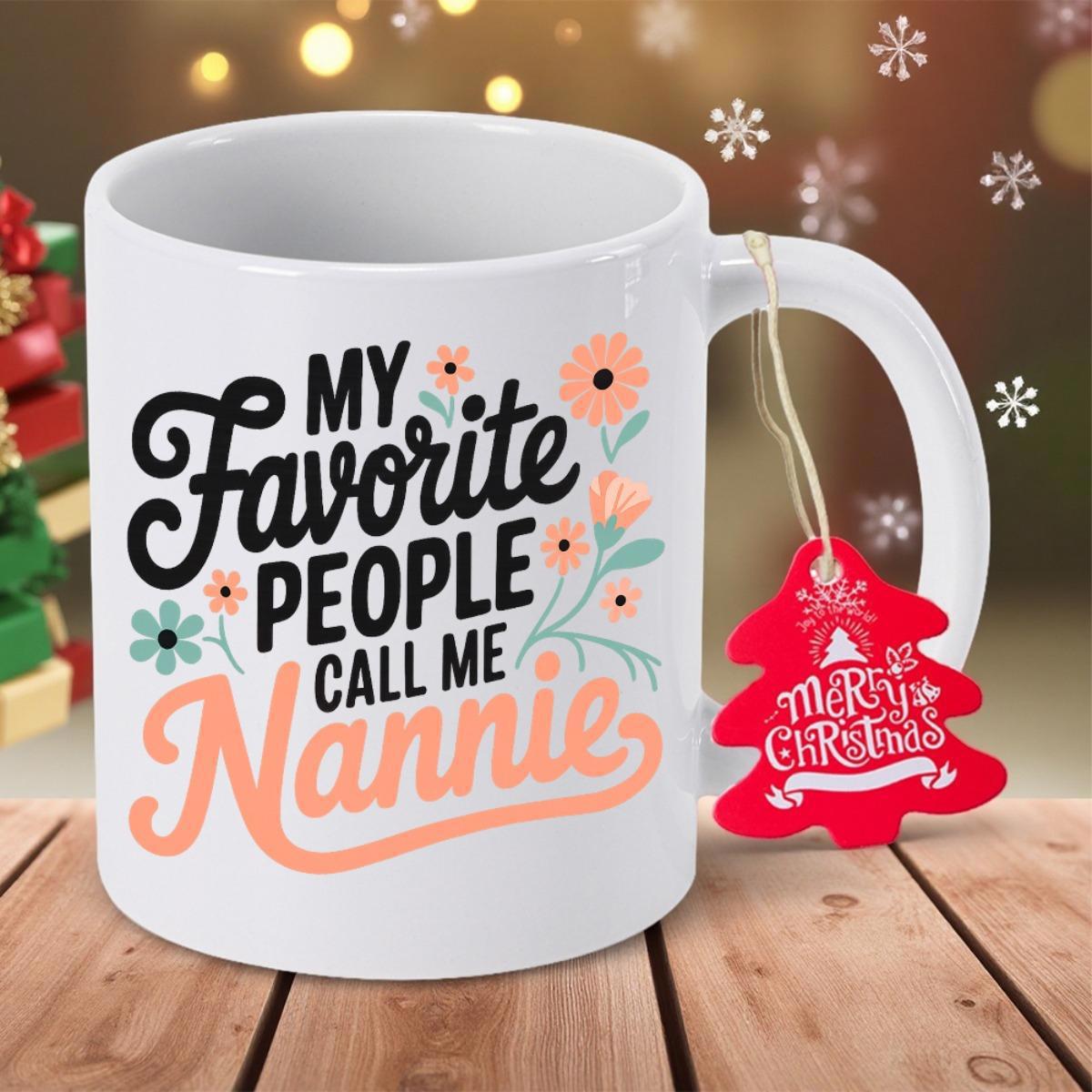 Tailorly White Ceramic 11 oz Mug - My Favorite People Call Me Nannie Merry Christmas Elegant Floral Accents Surrounding Script Typography On