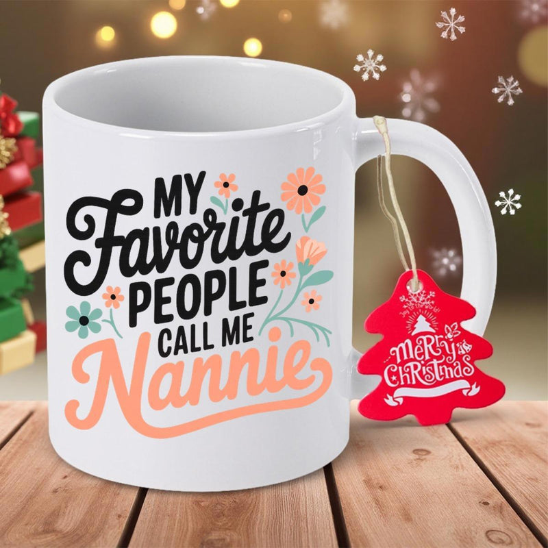 Tailorly White Ceramic 11 oz Mug - My Favorite People Call Me Nannie Merry Christmas Elegant Floral Accents Surrounding Script Typography On