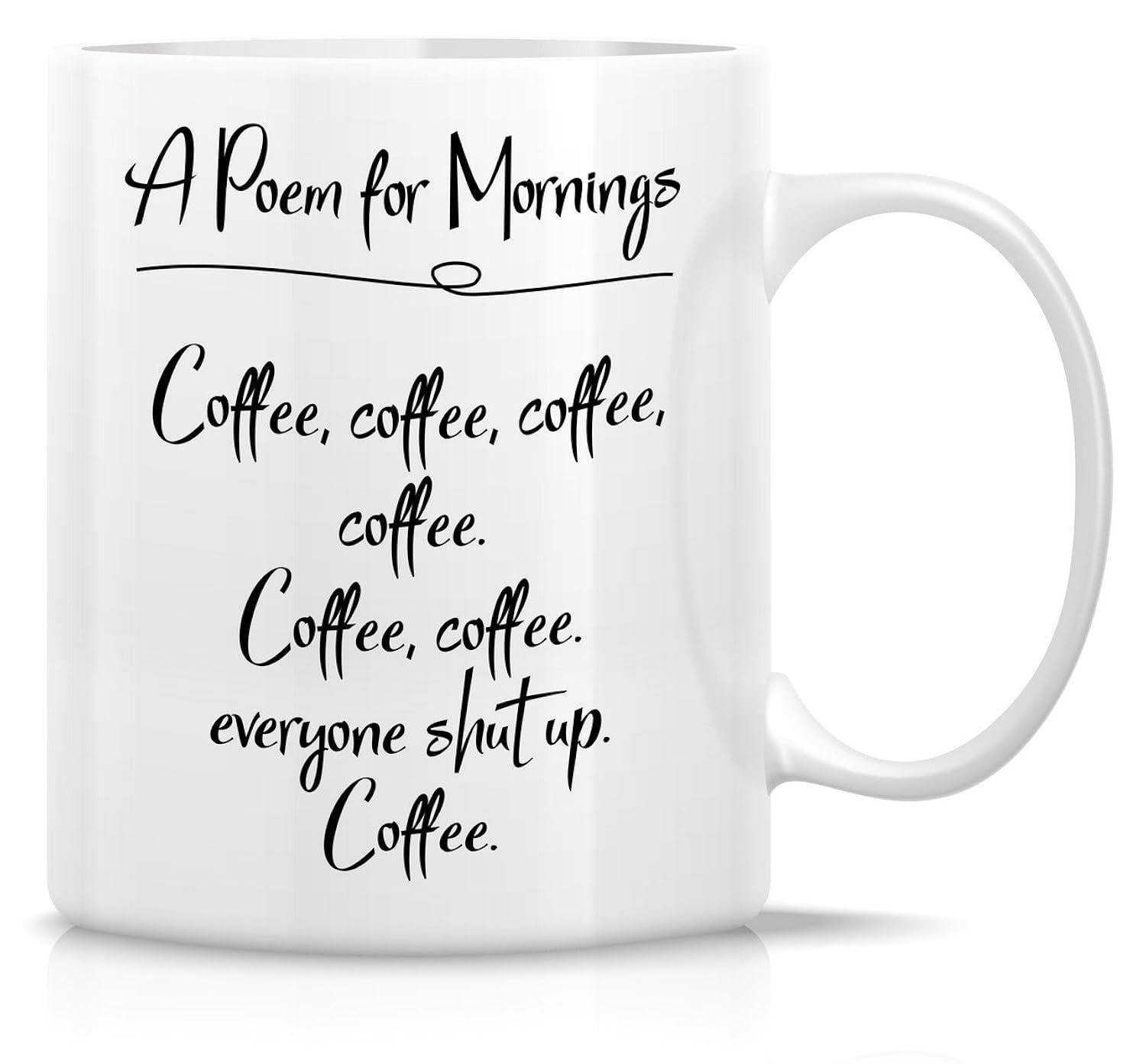 Tailorly White Ceramic 11 oz Mug - A Poem For Mornings Coffee Everyone Shut Up Minimalist Black Script Lettering Humorous Quote Sign