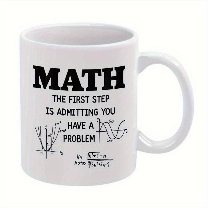 Tailorly White Ceramic 11 oz Mug - Math The First Step Is Admitting You Have A Problem Scientific Formulas With Graph Sketches On White Surface Mug
