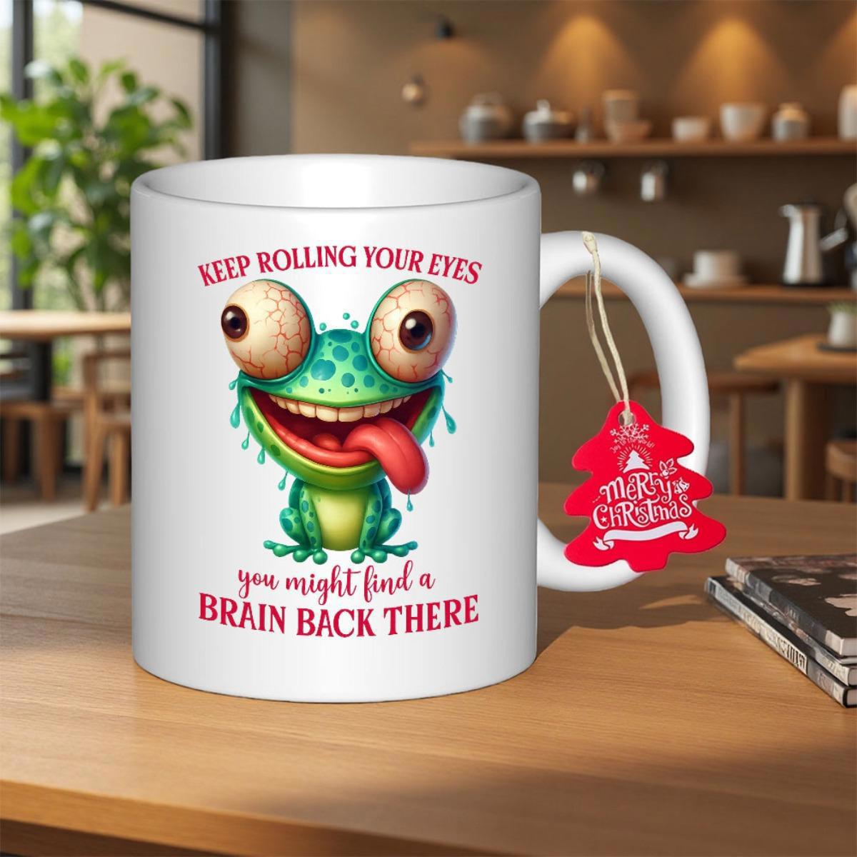 Tailorly White Ceramic 11 oz Mug - Keep Rolling Your Eyes You Might Find A Brain Back There Sarcastic Cartoon Green Frog With Bulging Eyes And Long Sticking Out