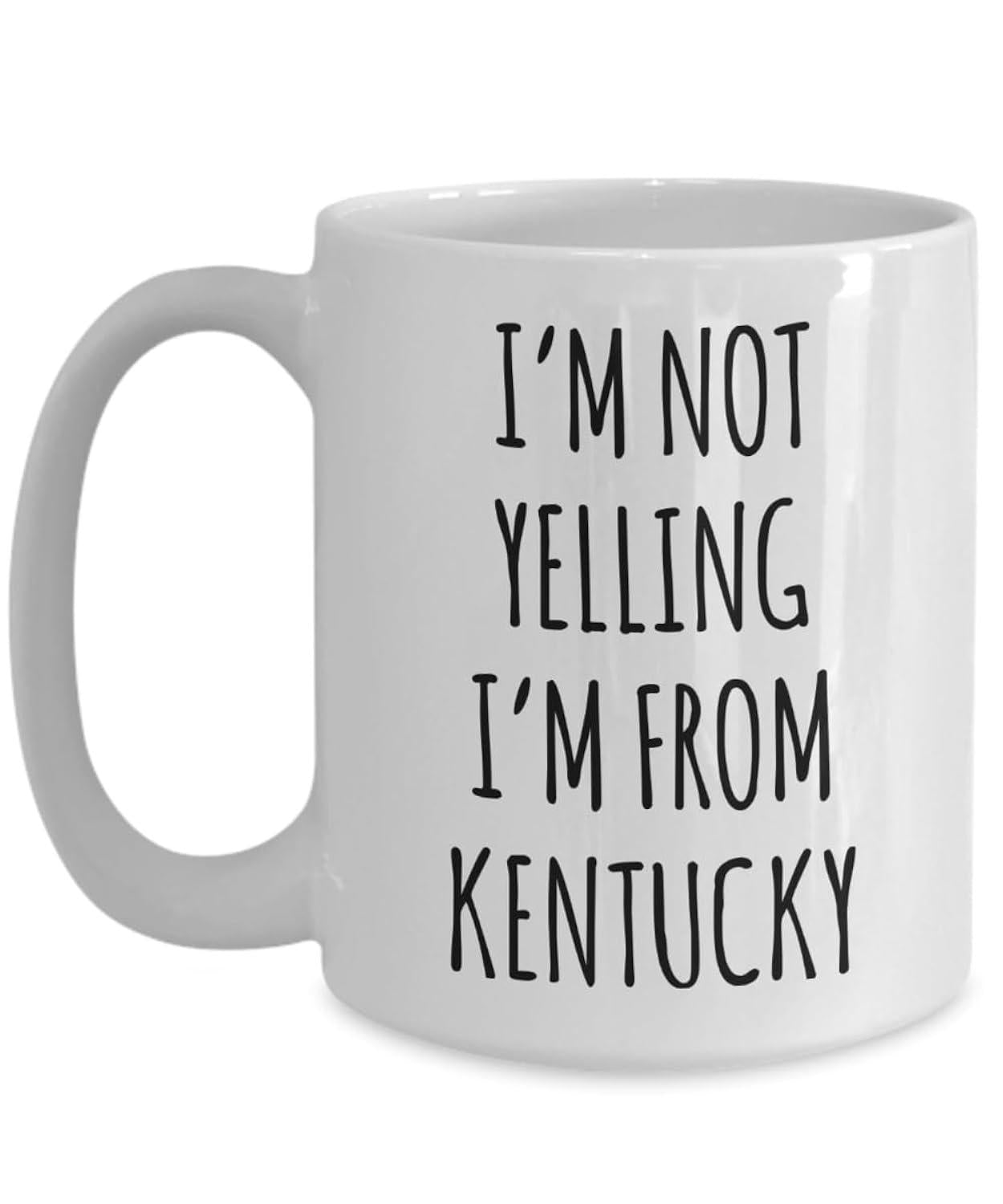 Tailorly White Ceramic 11 oz Mug - Im Not Yelling Im From Kentucky Minimalist Vertical Black Lettering On A Clean Polished