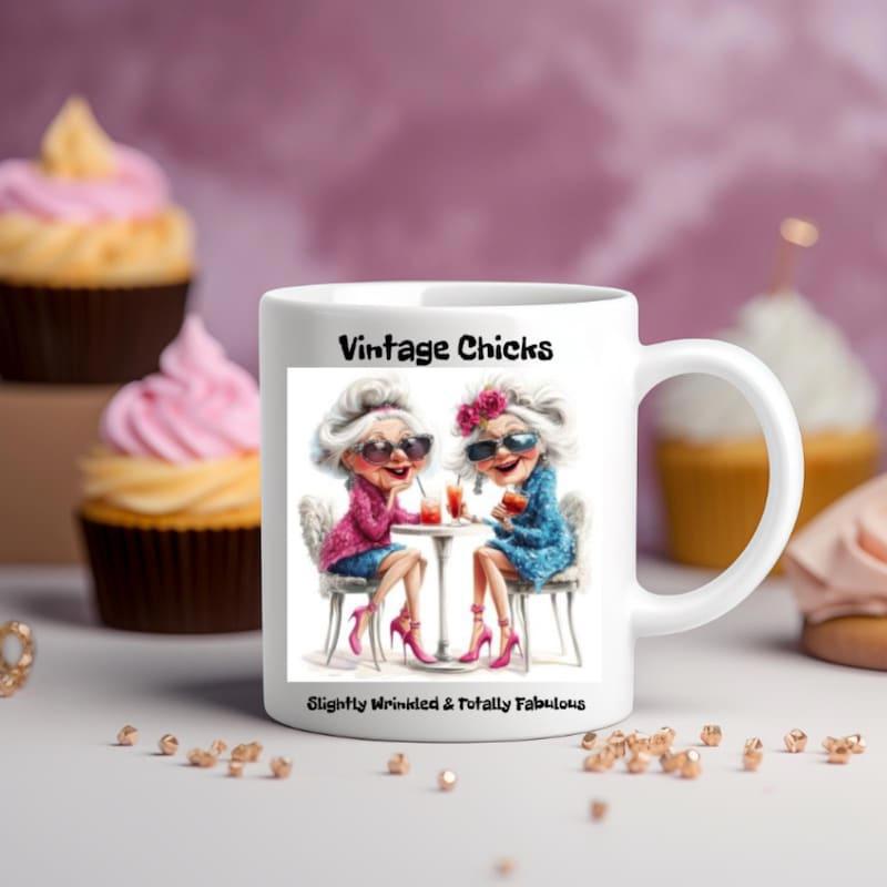 Tailorly White Ceramic 11 oz Mug - Vintage Chicks Slightly Wrinkled Totally Fabulous Two Stylish Elderly Women Having Drinks At A Small Table Ladies