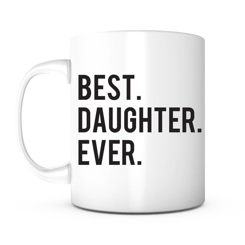 Tailorly White Ceramic 11 oz Mug - Best Daughter Ever Simple Minimalist Ceramic Design Featuring Bold Black Typography Glossy