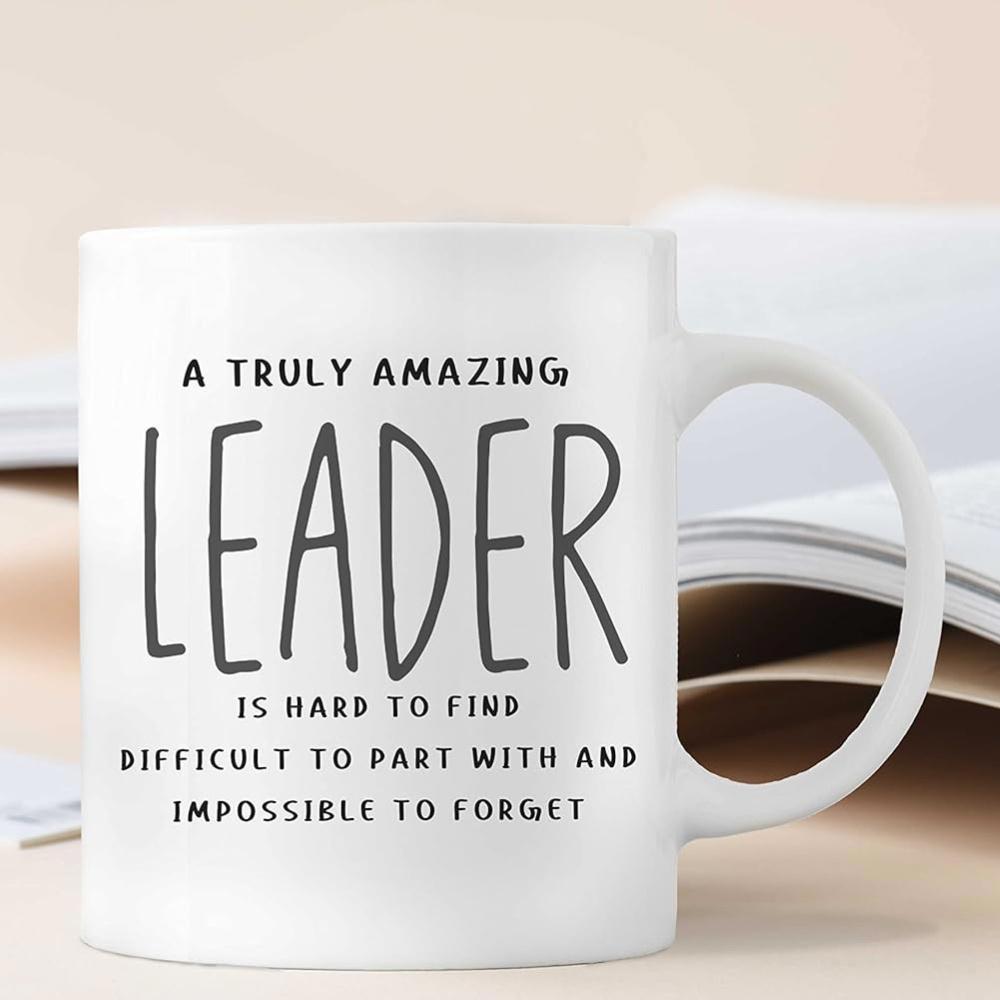 Tailorly White Ceramic 11 oz Mug - A Truly Amazing Leader Is Hard To Find Difficult To Part With And Impossible To Forget Simple Minimalist Black Hand Lettering