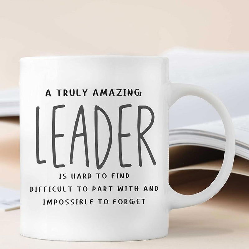 Tailorly White Ceramic 11 oz Mug - A Truly Amazing Leader Is Hard To Find Difficult To Part With And Impossible To Forget Simple Minimalist Black Hand Lettering