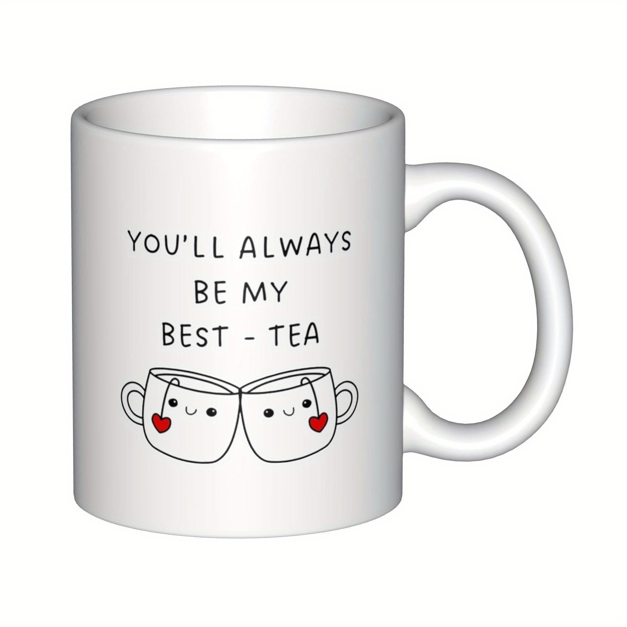 Tailorly White Ceramic 11 oz Mug - Youll Always Be My Best Tea Minimalist Style Cute Cartoon Tea Cups Clinking Together With Hearts Cup