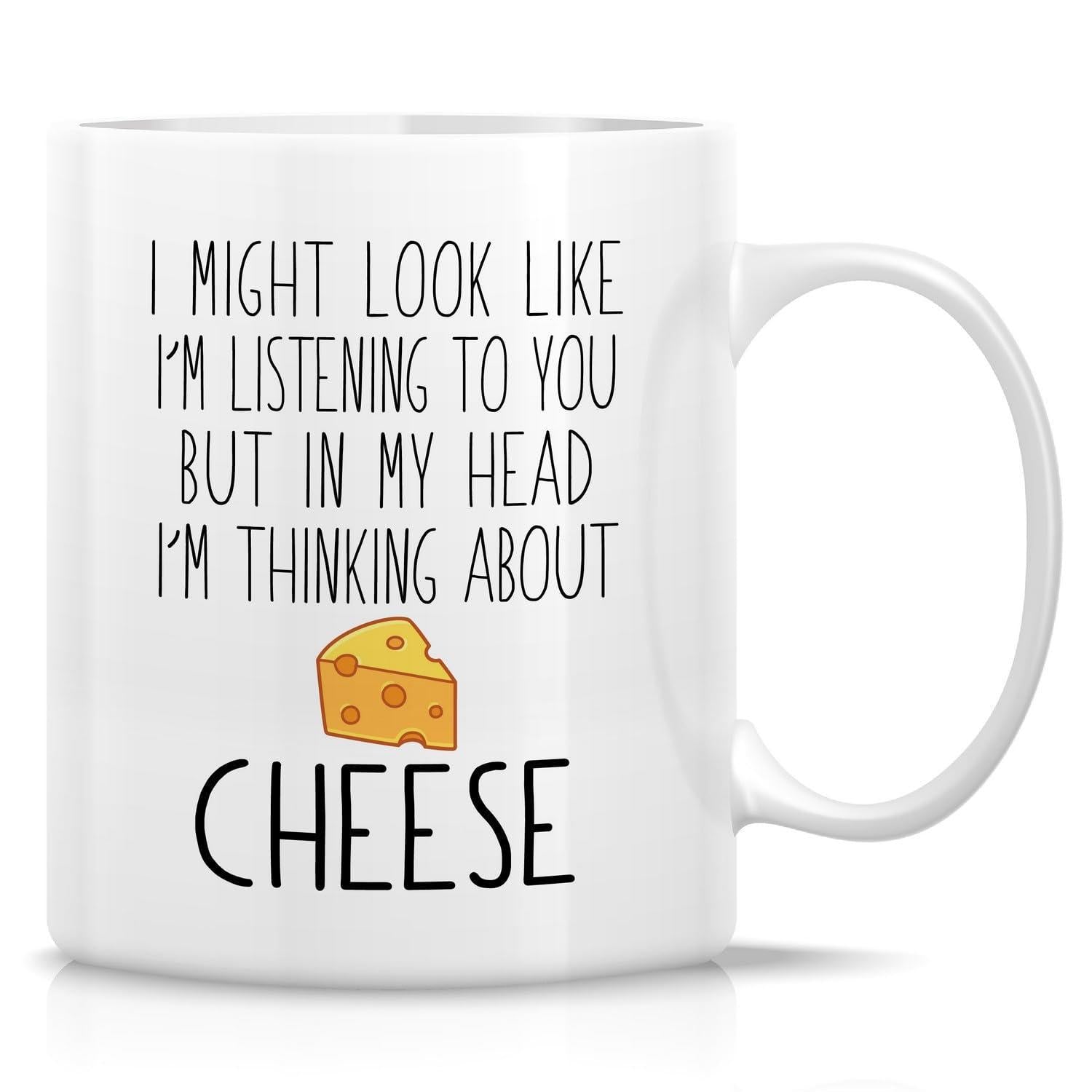 Tailorly White Ceramic 11 oz Mug - I Might Look Like Im Listening To You But In My Head Im Thinking About Cheese Small Yellow Triangular Wedge With Holes Of
