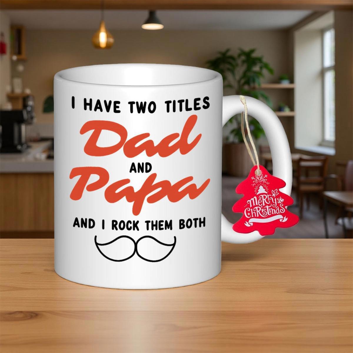 Tailorly White Ceramic 11 oz Mug - I Have Two Titles Dad And Papa And I Rock Them Both Glossy Featuring Artistic Black Line Styled Mustache Mug