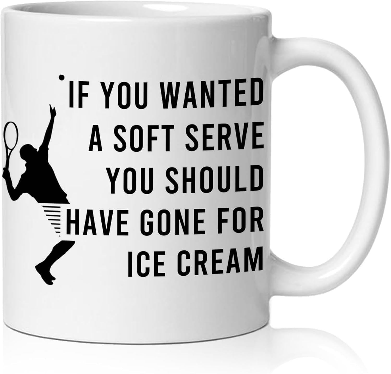 Tailorly White Ceramic 11 oz Mug - If You Wanted A Soft Serve You Should Have Gone For Ice Cream Dynamic Silhouette Of A Tennis Player Performing A Powerful
