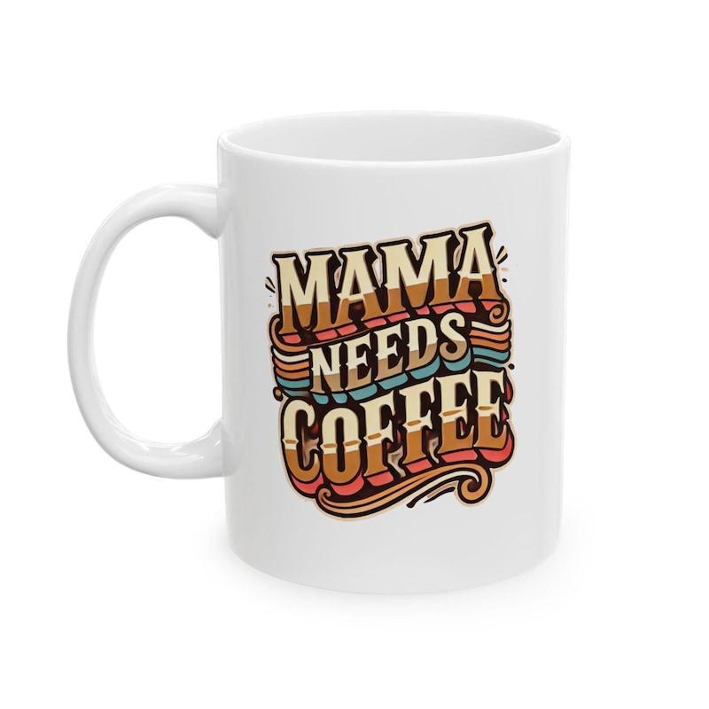 Tailorly White Ceramic 11 oz Mug - Mama Needs Coffee Colorful Retro Aesthetic Stripes Featuring Groovy Bold Vintage Styled Text Coffee