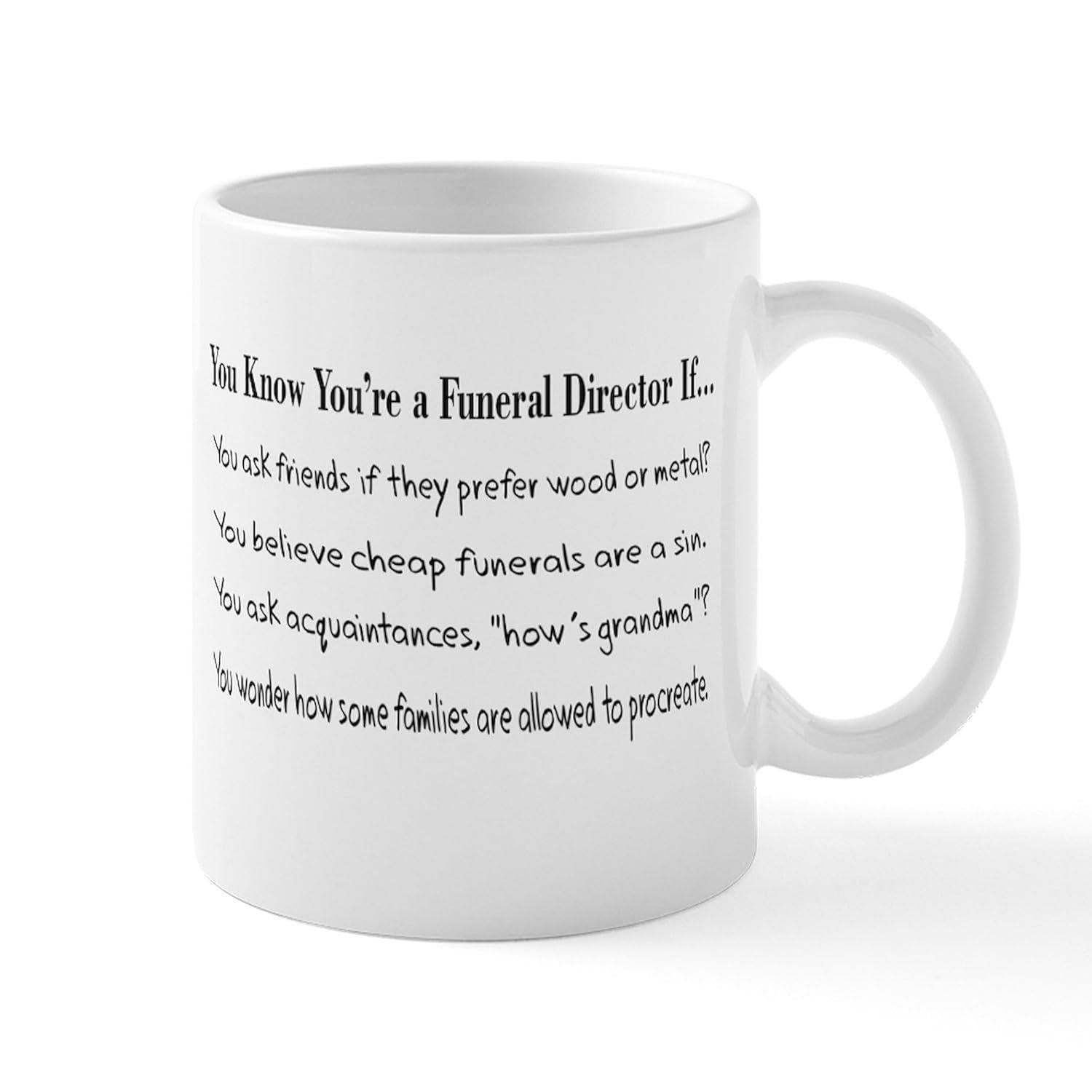 Tailorly White Ceramic 11 oz Mug - You Know Youre A Funeral Director If Sleek Featuring Professional Typography Printed Sentences Mug