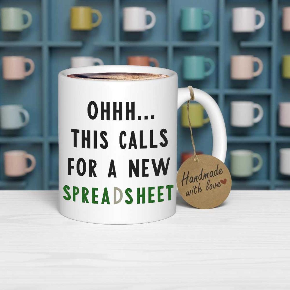 Tailorly White Ceramic 11 oz Mug - Ohhh This Calls For A New Spreadsheet Simple With Green And Black Typographic Message Office Humor Mug