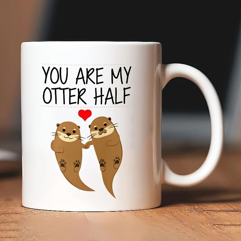 Tailorly White Ceramic 11 oz Mug - You Are My Otter Half Two Cute Cartoon Animals Holding Hands Beneath A Small Red Heart Otter
