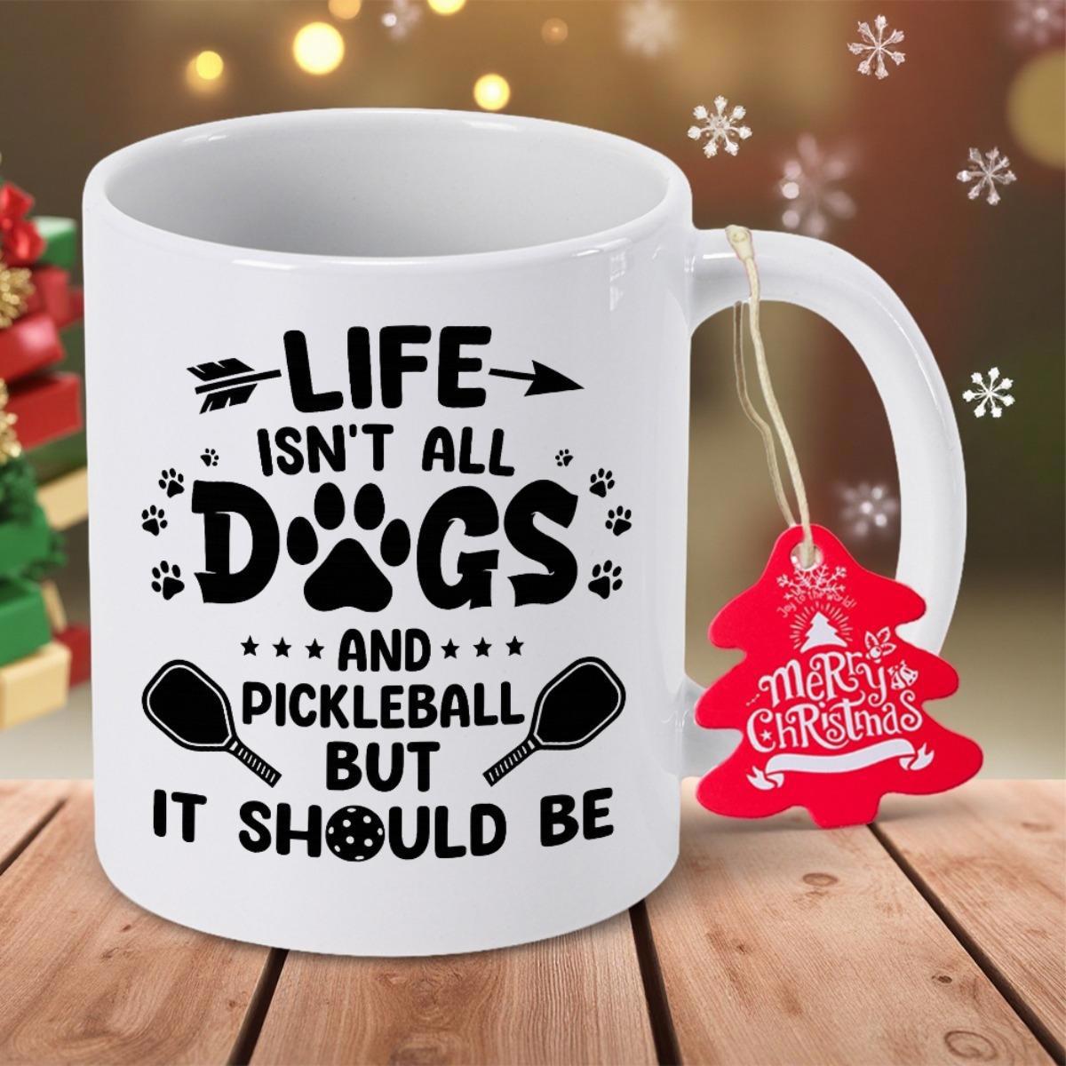 Tailorly White Ceramic 11 oz Mug - Life Isnt All Dogs And Pickleball But It Should Be Sporting Lifestyle Theme With Paddles Paw Prints And Playful Icons Pickleball