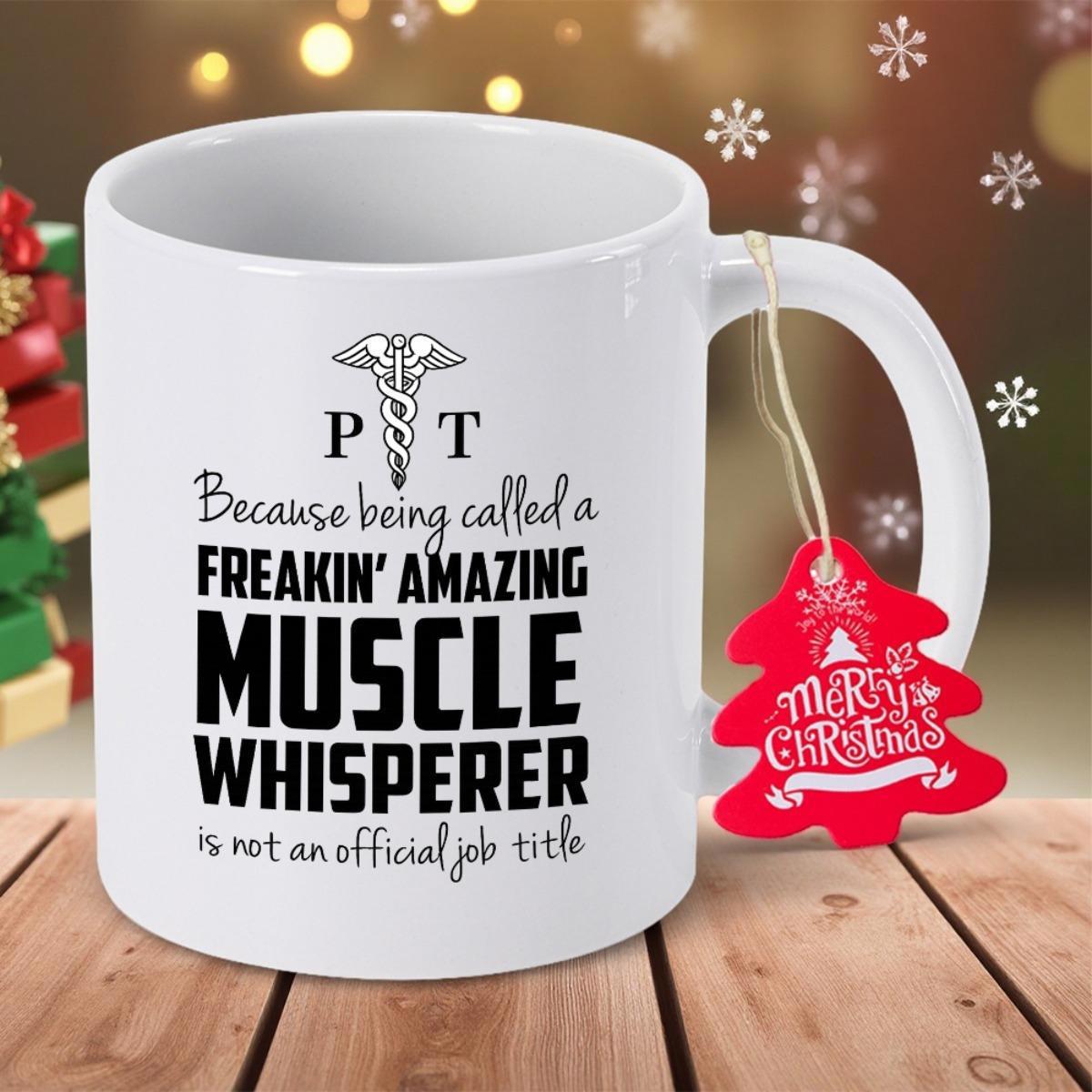 Tailorly White Ceramic 11 oz Mug - PT Because Being Called A Freakin Amazing Muscle Whisperer Is Not An Official Job Title Pure Featuring Medical Symbol And Bold