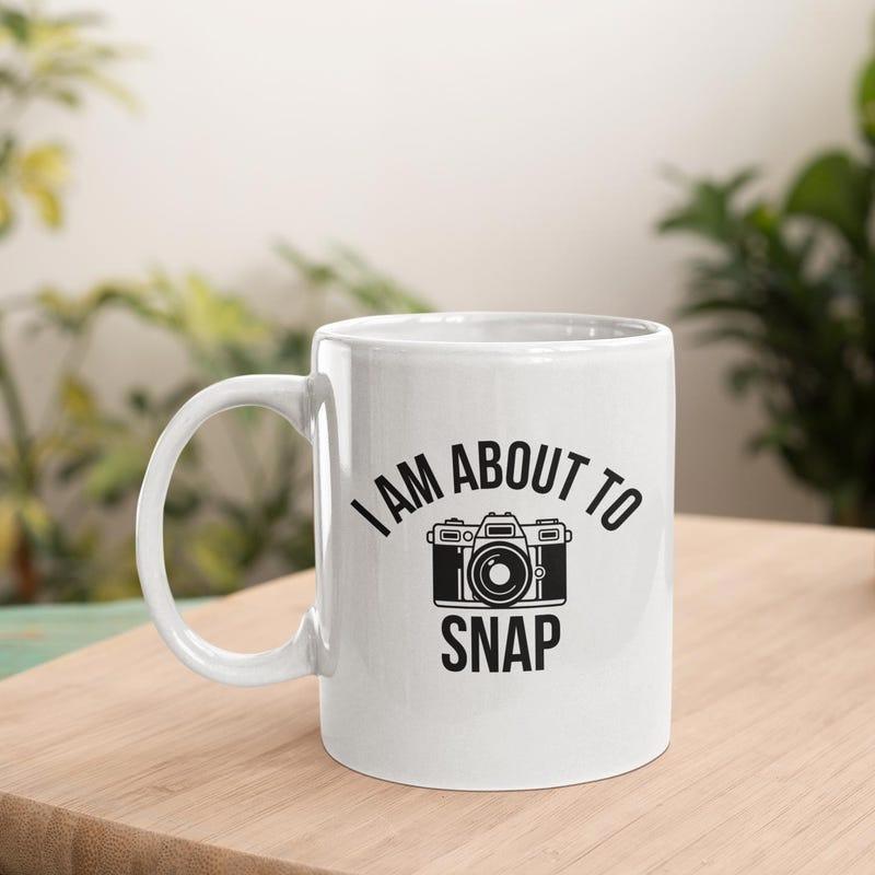 Tailorly White Ceramic 11 oz Mug - I Am About To Snap Classic Vintage Photography Style With Professional Lens Detailed Camera