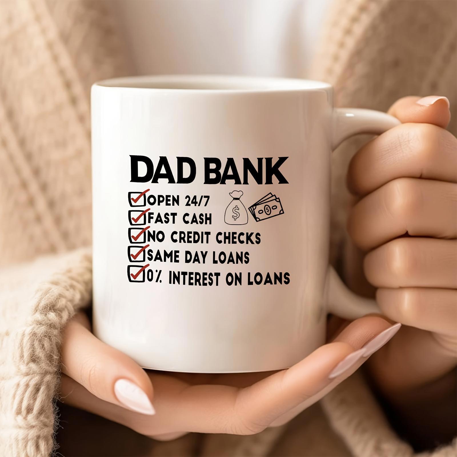 Tailorly White Ceramic 11 oz Mug - Dad Bank Open 24 7 Fast Cash No Credit Checks Same Day Loans 0 Interest On Loans Minimalist Checklist Symbols Including Money