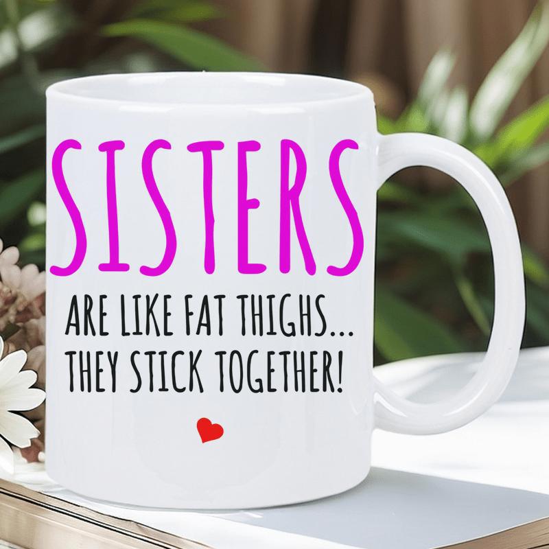 Tailorly White Ceramic 11 oz Mug - Sisters Are Like Fat Thighs They Stick Together Minimalist Tiny Red Heart Symbol Resting Under Bold Playful Purple Text Heart