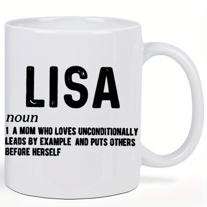 Tailorly White Ceramic 11 oz Mug - Lisa Noun A Mom Who Loves Unconditionally Leads By Example And Puts Others Before Herself Clean Minimalist Typography On