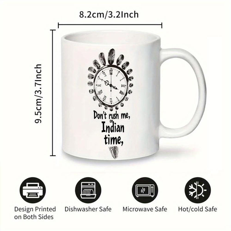 Tailorly White Ceramic 11 oz Mug - Don't Rush Me Indian Time Vintage Face Surrounded By Feathers Inspired By Native Culture Clock