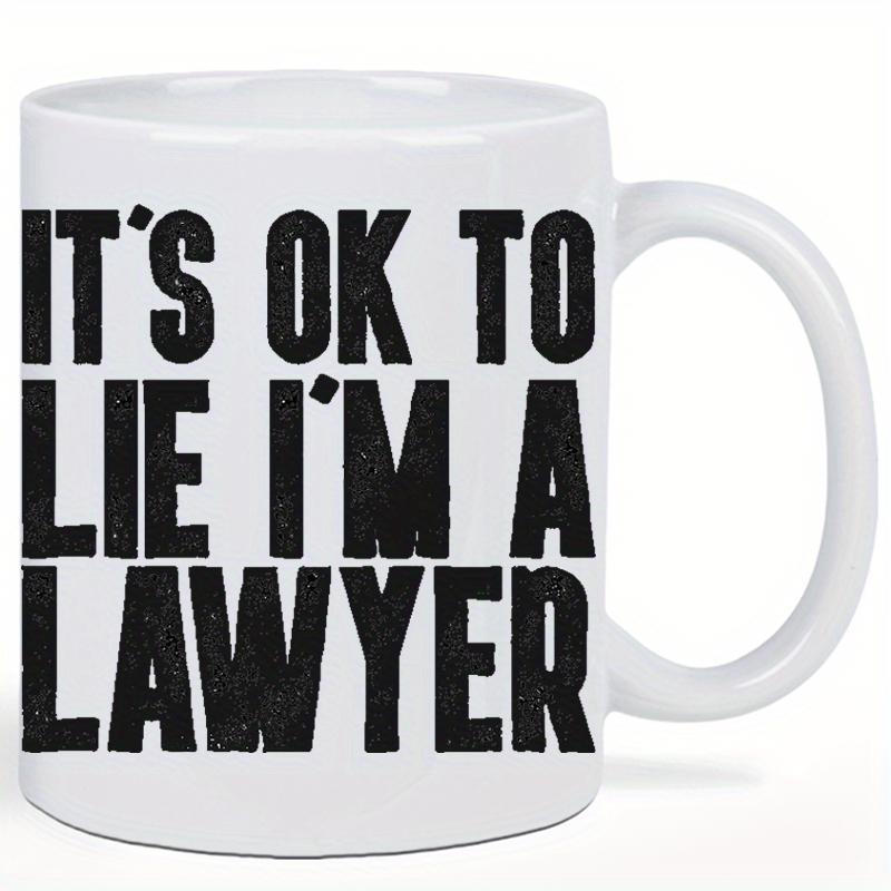 Tailorly White Ceramic 11 oz Mug - Its Ok To Lie Im A Lawyer Bold Distressed Black Typography Printed On A Smooth