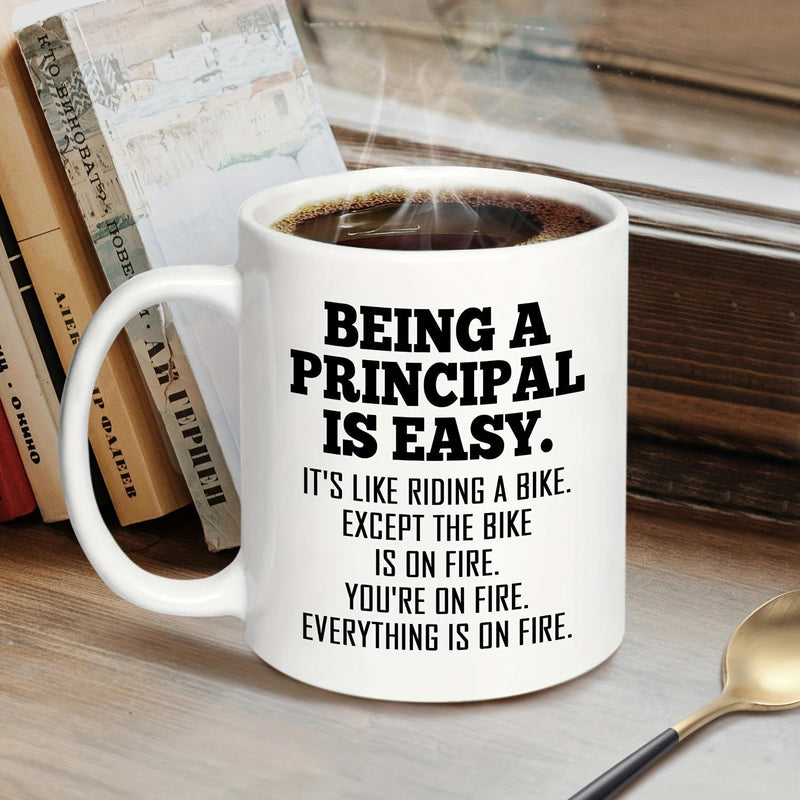 Tailorly White Ceramic 11 oz Mug - Being A Principal Is Easy It's Like Riding A Bike Except The Bike Is On Fire You're On Fire Everything Is On Fire Minimalist