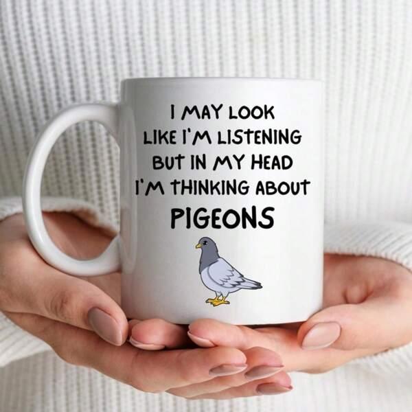 Tailorly White Ceramic 11 oz Mug - I May Look Like Im Listening But In My Head Im Thinking About Pigeons Minimalist Hand Drawn Style Illustration Of A Small