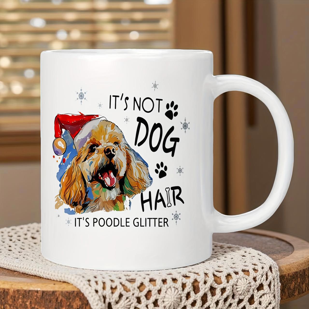 Tailorly White Ceramic 11 oz Mug - Its Not Dog Hair Its Poodle Glitter Festive Watercolor Dog Wearing Red Santa Hat Among Paw Prints Poodle