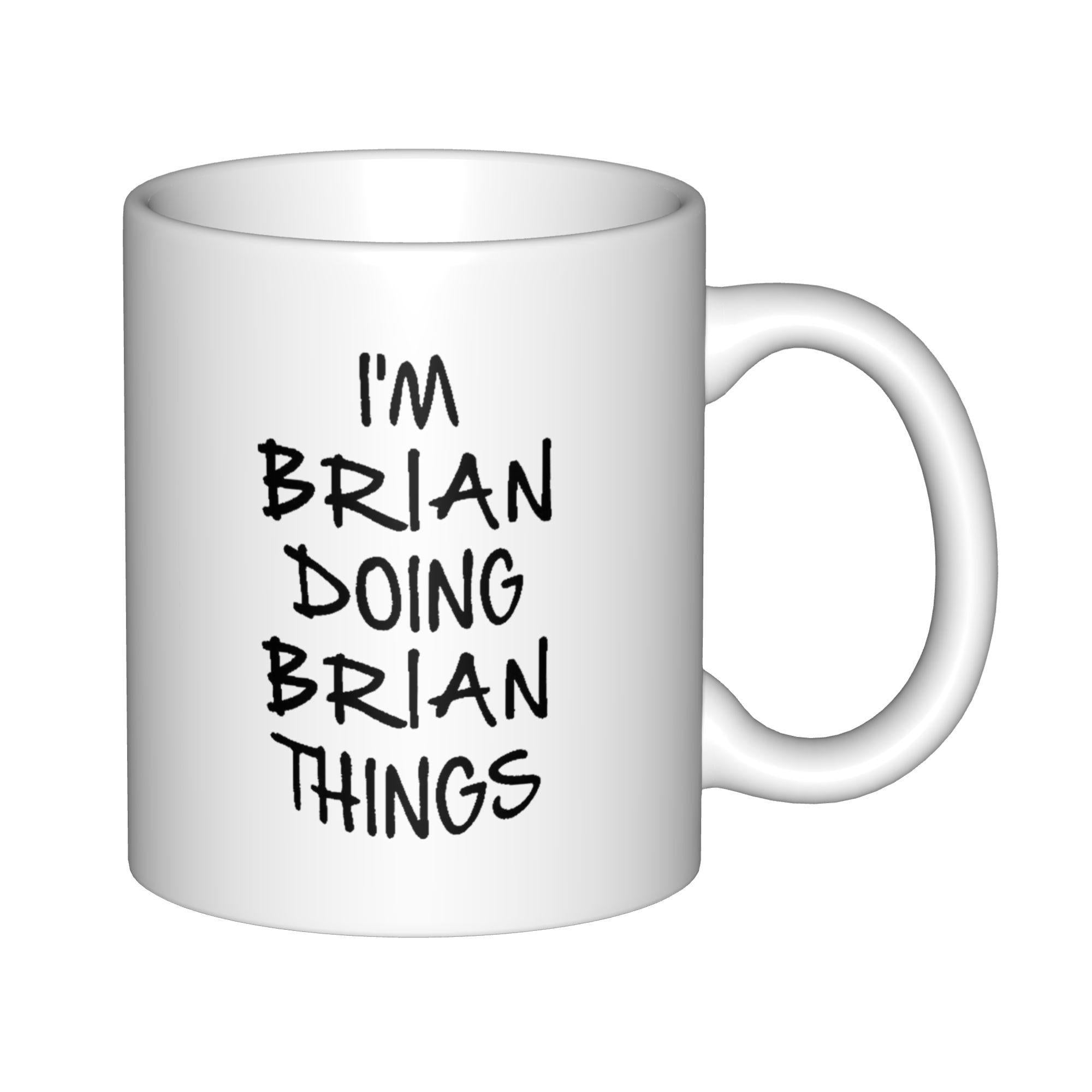 Tailorly White Ceramic 11 oz Mug - Im Brian Doing Brian Things Minimalist White Ceramic Vessel Displaying Bold Handwritten Typographic Messaging Quote Mug