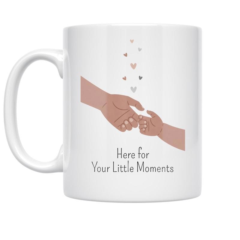 Tailorly White Ceramic 11 oz Mug - Here For Your Little Moments Minimalist Illustration Of Adult And Baby Hands Touching Under Small Heart Hand