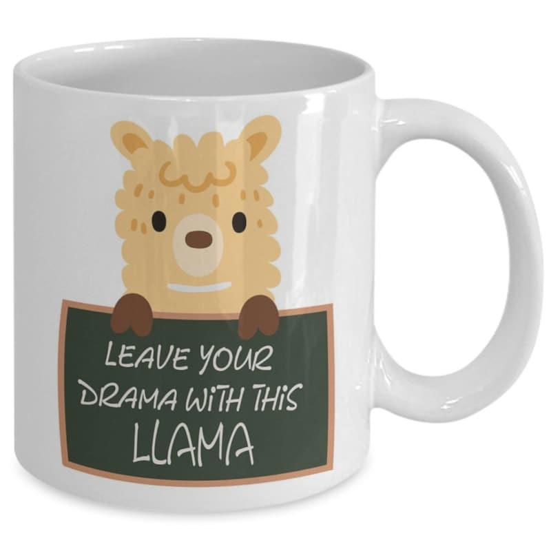Tailorly White Ceramic 11 oz Mug - Leave Your Drama With This Llama Cute Fluffy Beige Animal Holding A Chalkboard Sign With Handwritten Style Llama