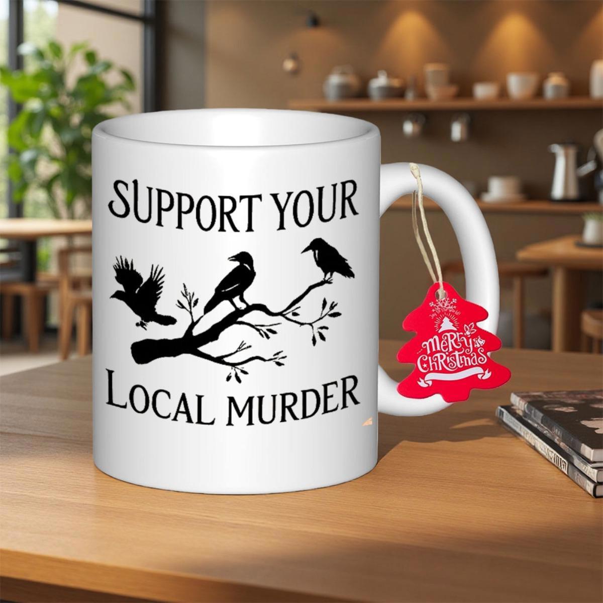 Tailorly White Ceramic 11 oz Mug - Support Your Local Murder Three Silhouetted Crows Perched On A Rustic Bare Tree Branch Crow
