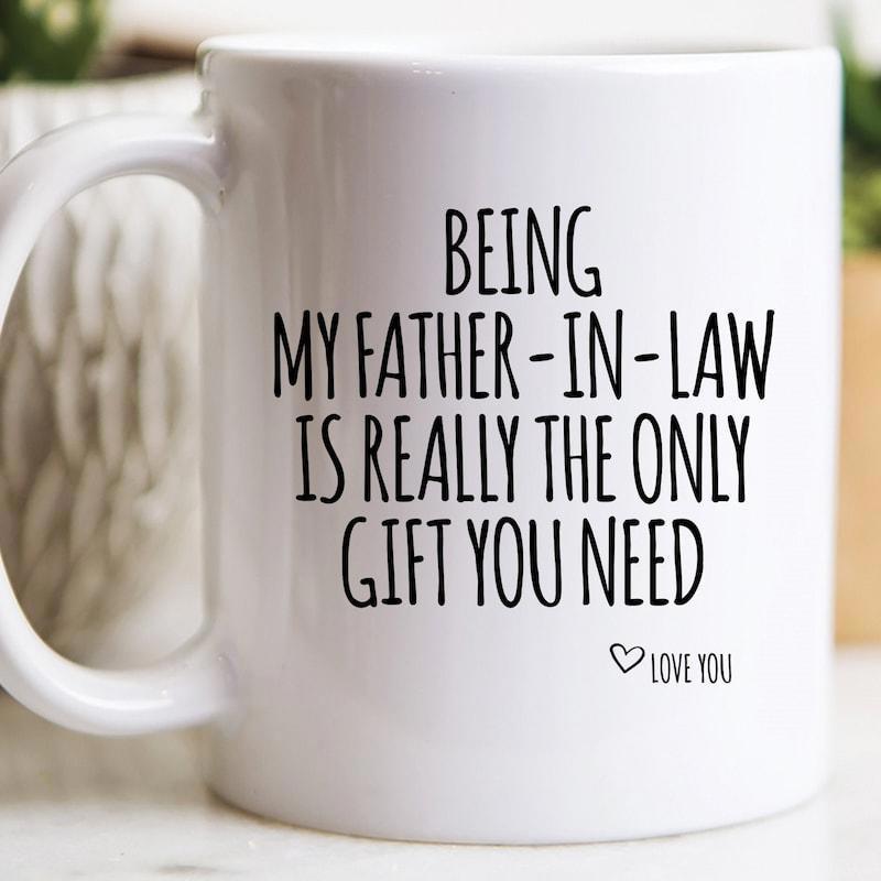 Tailorly White Ceramic 11 oz Mug - Being My Father In Law Is Really The Only Gift You Need Love You Simple Tall Black Script Printed On Clean