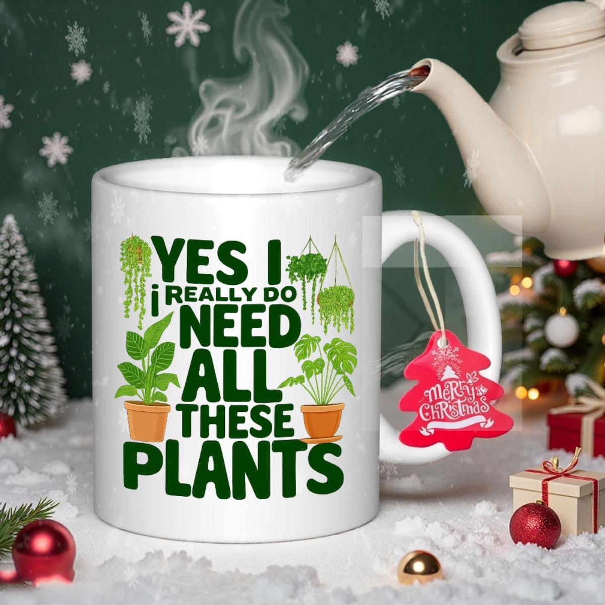 Tailorly White Ceramic 11 oz Mug - Yes I Really Do Need All These Plants Vibrant Green Houseplants Growing Within Ceramic Clay Pots Mug