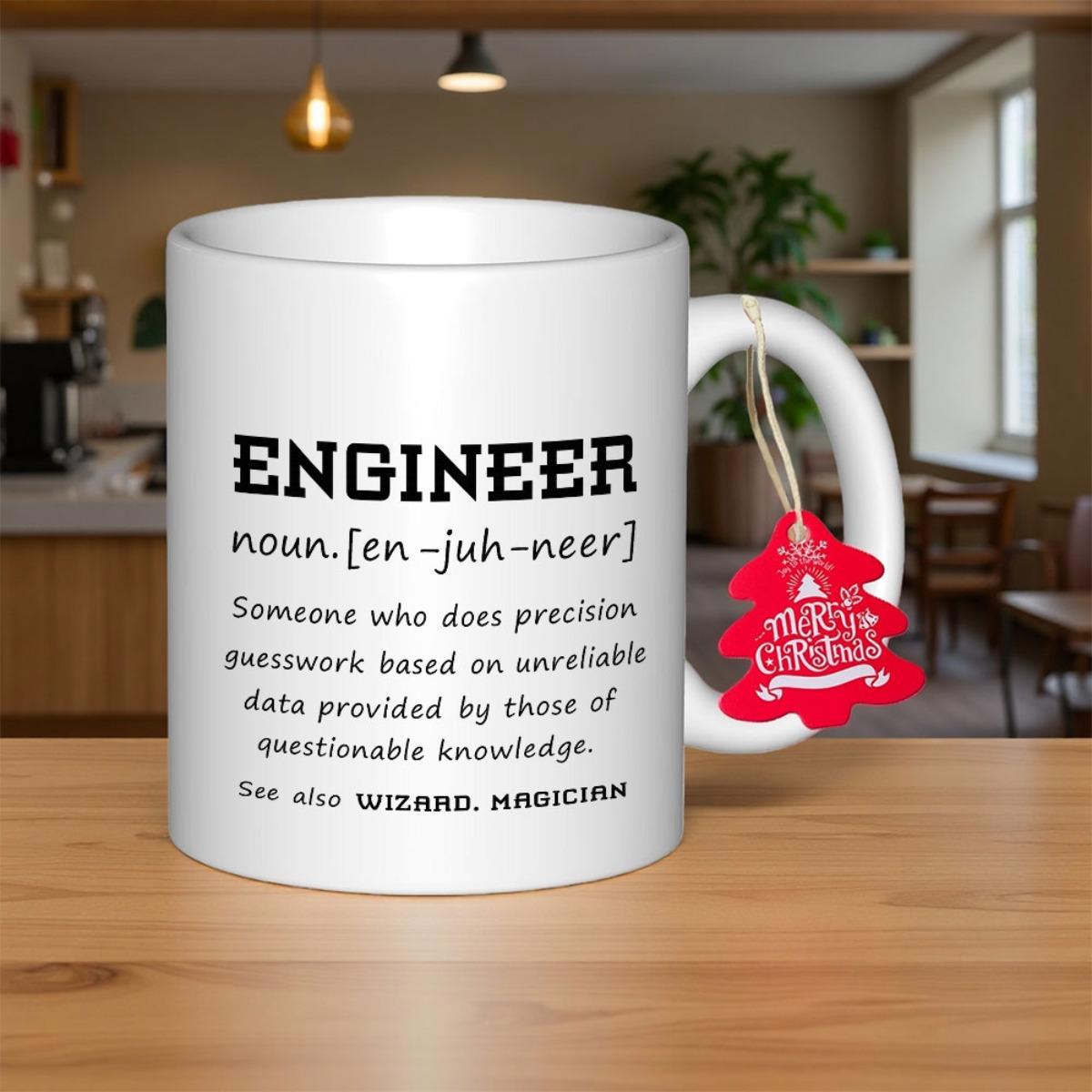 Tailorly White Ceramic 11 oz Mug - Engineer Noun Someone Who Does Precision Guesswork Based On Unreliable Data Provided By Those Of Questionable Knowledge See Also