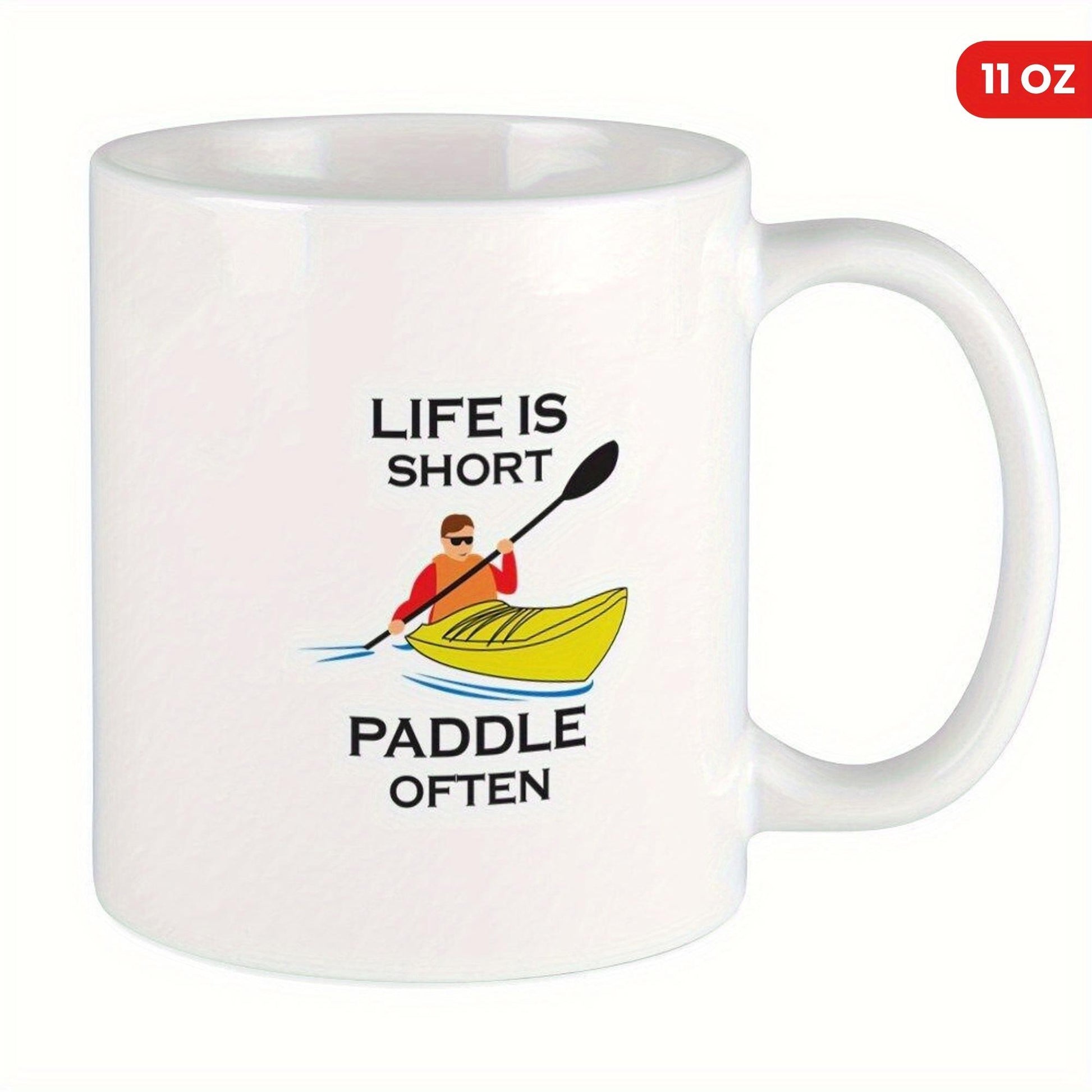 Tailorly White Ceramic 11 oz Mug - Life Is Short Paddle Often Adventure Seeker Gliding Across Calm Blue Water Within A Bright Yellow Kayak