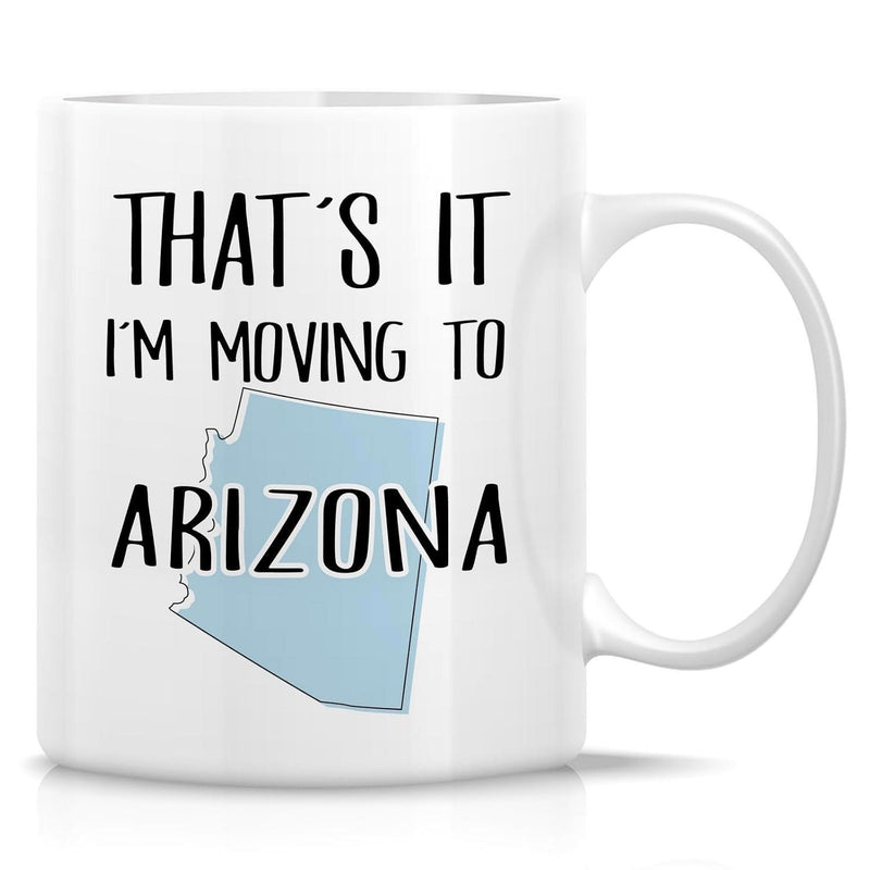 Tailorly White Ceramic 11 oz Mug - That's It I'm Moving To Arizona Minimalist Light Blue State Silhouette Design Featuring Bold Typography Map