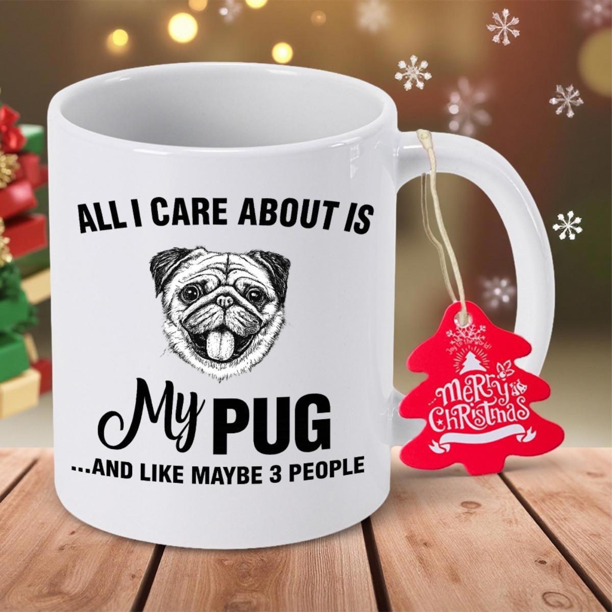 Tailorly White Ceramic 11 oz Mug - All I Care About Is My Pug And Like Maybe 3 People Hand Drawn Detailed Black And White Portrait Loyal Charming Pug