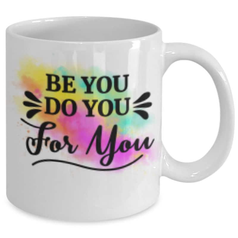 Tailorly White Ceramic 11 oz Mug - Be You Do You For You Vibrant Colorful Watercolor Splash Background With Elegant Black Swirl Decorative Accents Mug