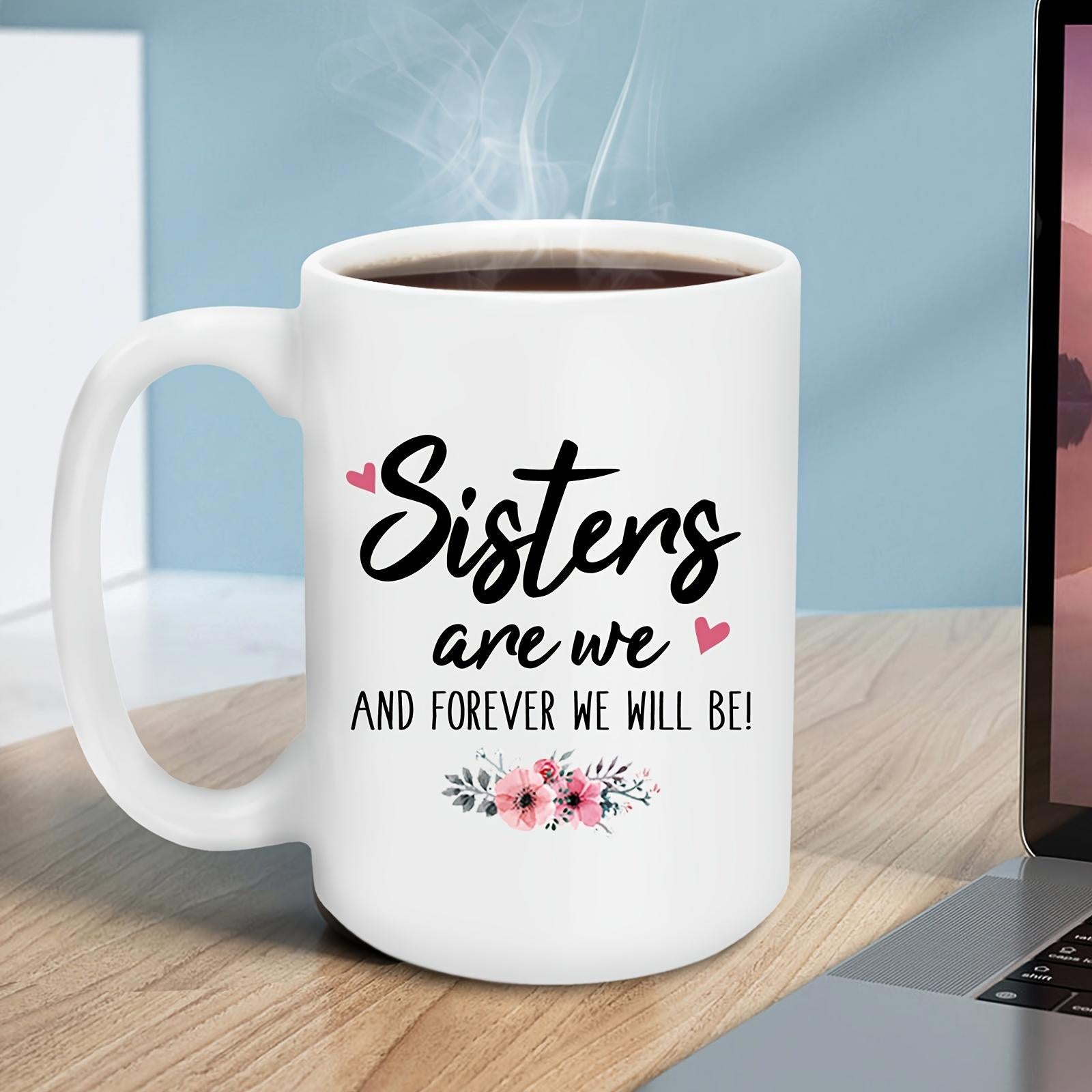 Tailorly White Ceramic 11 oz Mug - Sisters Are We And Forever We Will Be Delicate Pink Hearts And Blooming Watercolor Floral Arrangement On A