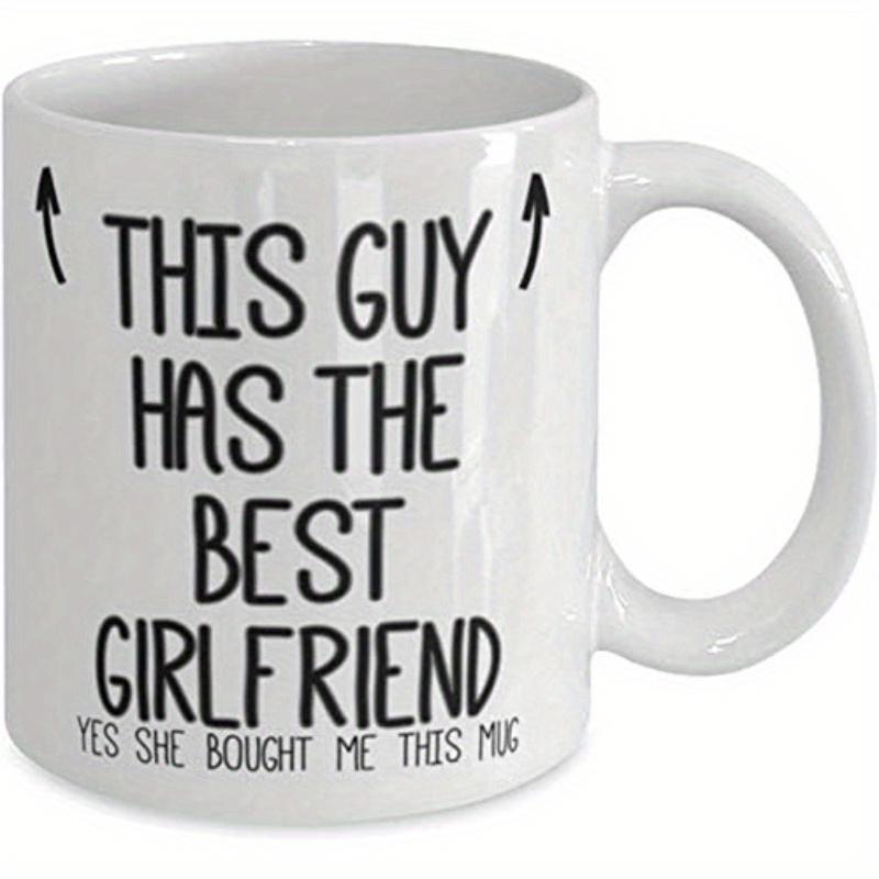 Tailorly White Ceramic 11 oz Mug - This Guy Has The Best Girlfriend Yes She Bought Me This Mug Minimalist White Ceramic With Bold Black Typography And Hand Drawn
