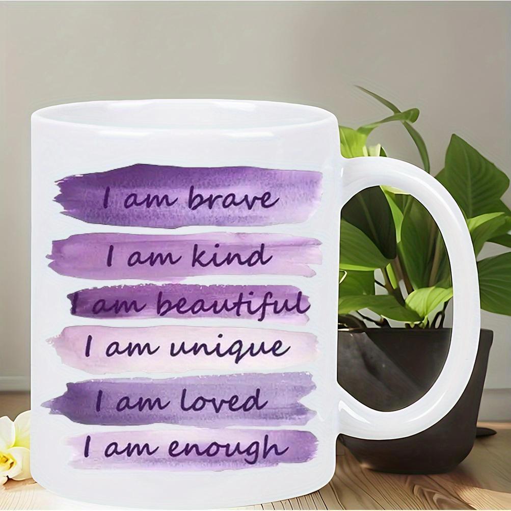 Tailorly White Ceramic 11 oz Mug - I Am Brave I Am Kind I Am Beautiful I Am Unique I Am Loved I Am Enough Purple Watercolor Brush Strokes Featuring Positive