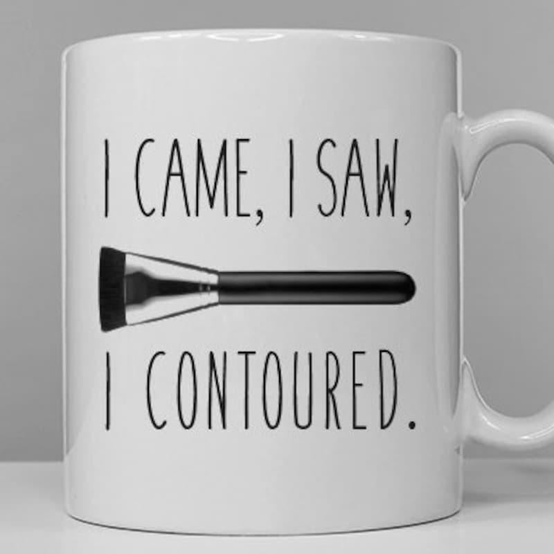 Tailorly White Ceramic 11 oz Mug - I Came I Saw I Contoured Professional Makeup Artist Tool Placed Horizontally Across The Center Position Brush