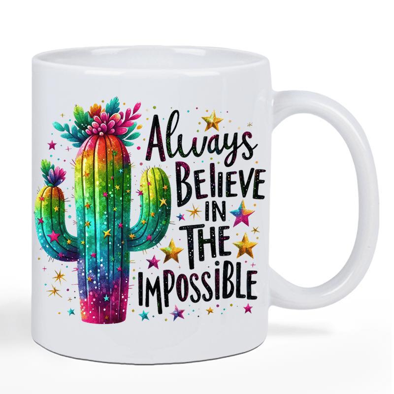 Tailorly White Ceramic 11 oz Mug - Always Believe In The Impossible Vibrant Rainbow Colors With Decorative Stars And Floral Accents Cactus