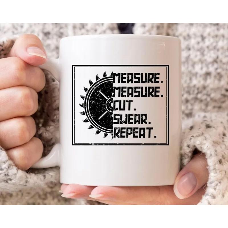 Tailorly White Ceramic 11 oz Mug - Measure Measure Cut Swear Repeat Minimalist Industrial Circular Blade Design With Sharp Jagged Edges Inside Frame Saw