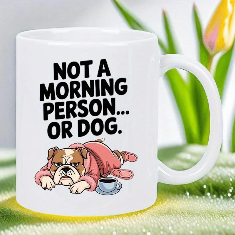 Tailorly White Ceramic 11 oz Mug - Not A Morning Person Or Dog Lazy Grumpy Bulldog In Pink Pajamas Resting Near Coffee Cup Bulldog