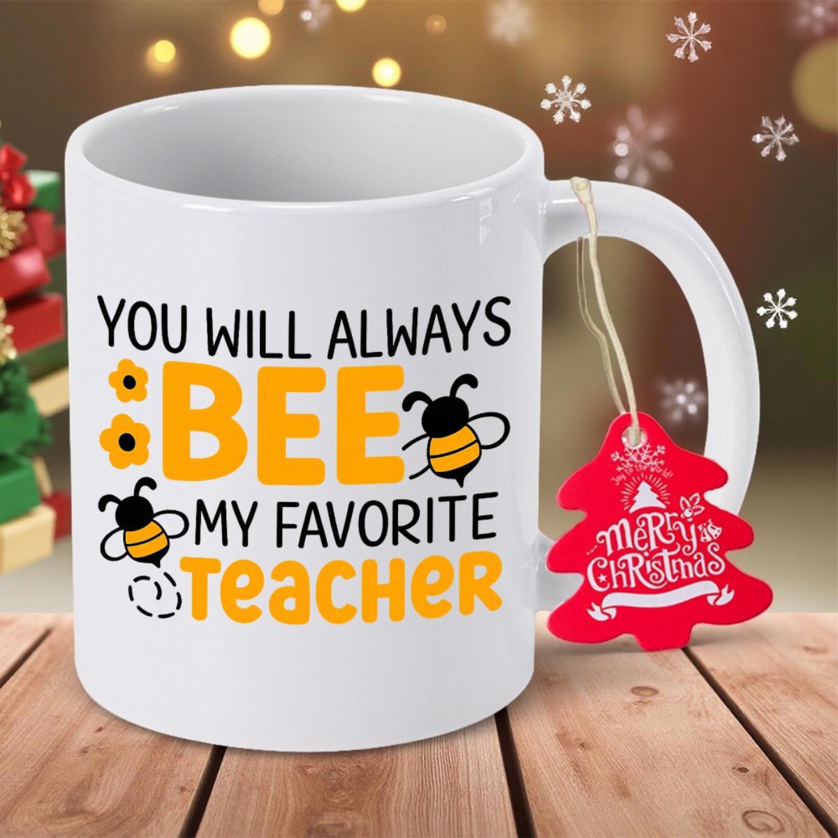 Tailorly White Ceramic 11 oz Mug - You Will Always Bee My Favorite Teacher Adorable Cartoon Bees Flying Between Small Blooming Flowers Mug