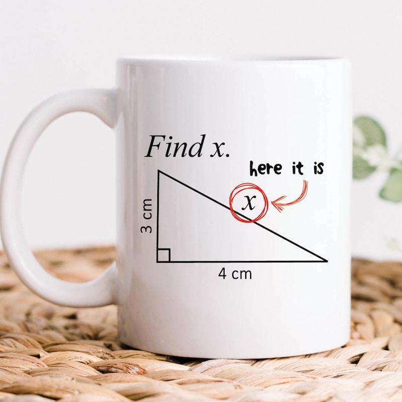 Tailorly White Ceramic 11 oz Mug - Find X Here It Is Mathematical Right Angle Triangle With Measurements And Witty Handwritten Annotations Triangle