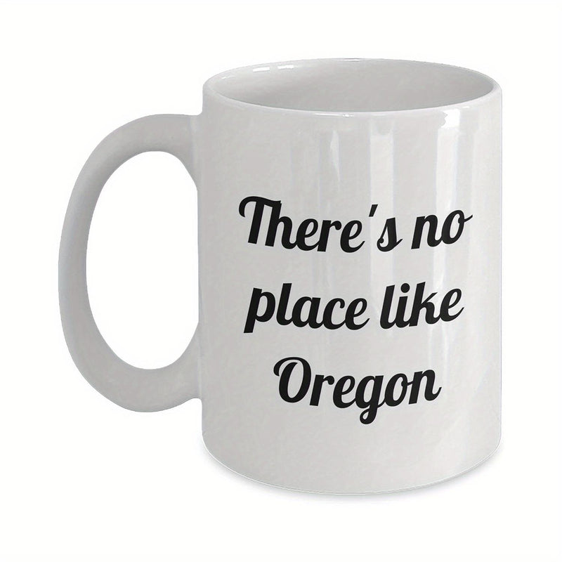 Tailorly White Ceramic 11 oz Mug - There Is No Place Like Oregon Classic Ceramic Beverage Container With Bold Black Script Typography Mug